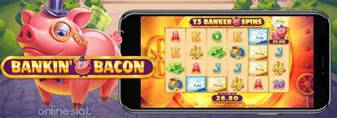 bankin’ bacon|ll Bankin’ Bacon Slot ᐈ Review + Demo .